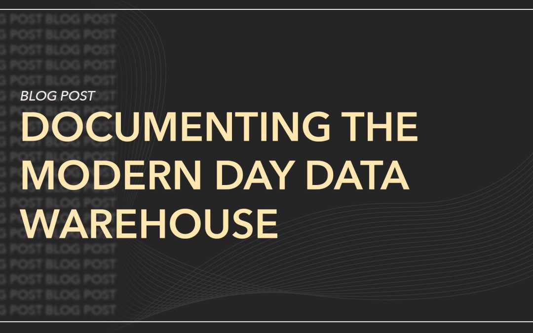 Documenting the Modern Day Data Warehouse