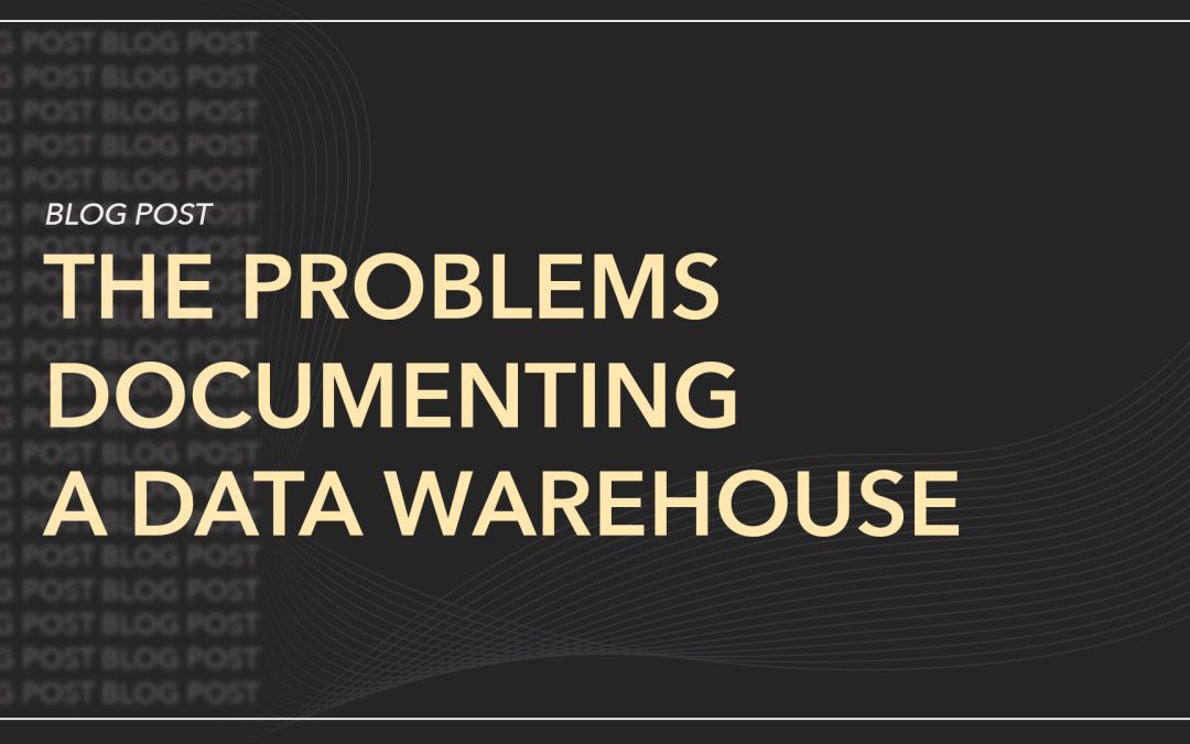 The Problems Documenting a Data Warehouse
