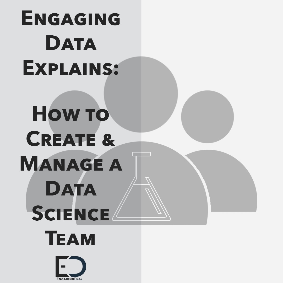 How to Create and Manage a Data Science Team