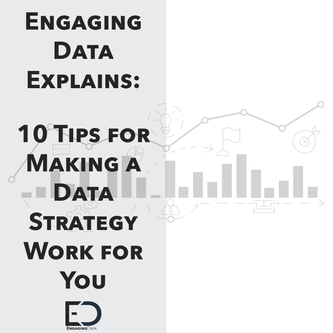 10 Tips for Making a Data Strategy Work for You