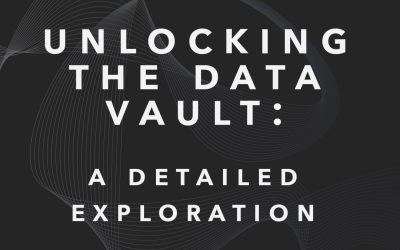 Unlocking the Data Vault: A Detailed Exploration