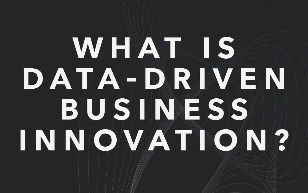 What is Data-Driven Business Innovation?