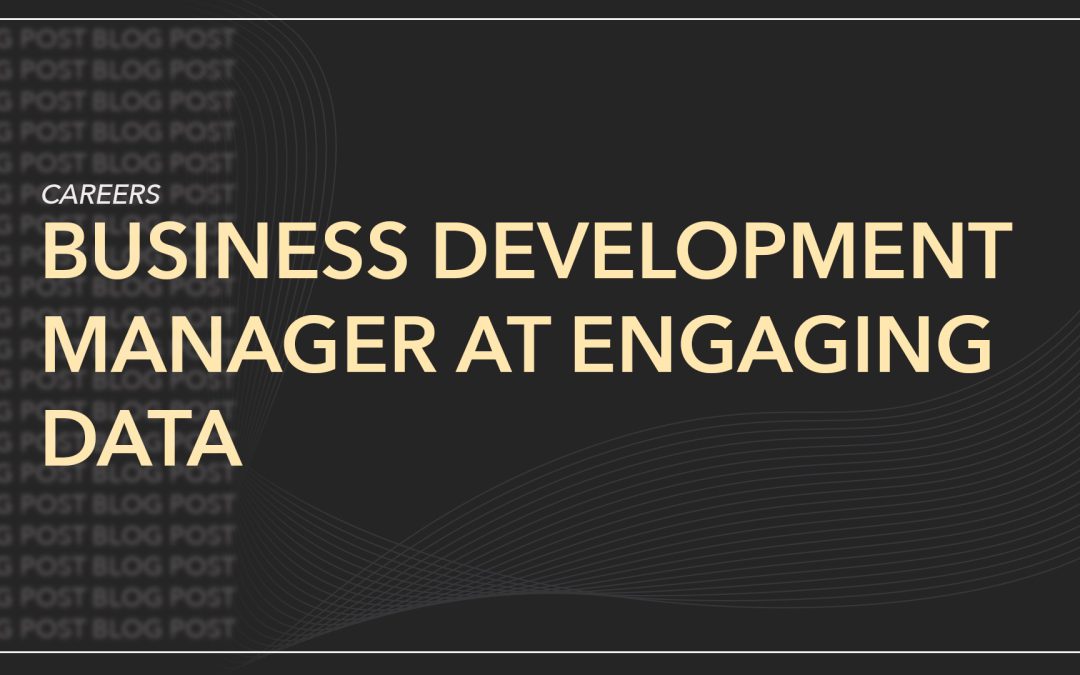 Business Development Manager at Engaging Data